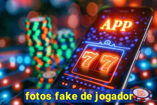 fotos fake de jogador